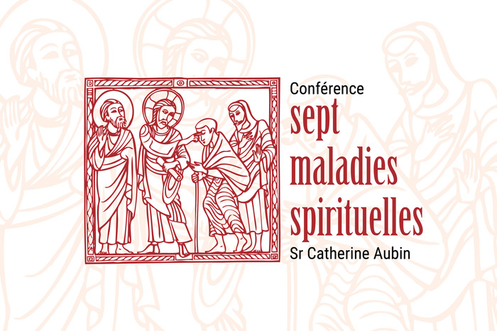 ANNULATION – Conférence : « Sept maladies spirituelles »
