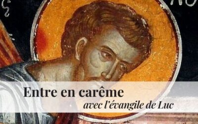 Entrer en carême avec l’évangile de Luc